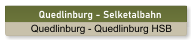 Quedlinburg - Selketalbahn Quedlinburg - Quedlinburg HSB
